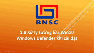 1.8 Xử lý tường lửa Windows Defender của Win10, 11