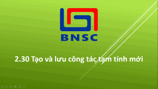 2.30 Tạo và lưu công tác tạm tính mới