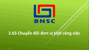 2.65 Chuyển đổi đơn vị tính công việc