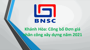 Khánh Hòa: Văn bản 11390/UBND-XDNĐ Công bố Đơn giá nhân công xây dựng năm 2021