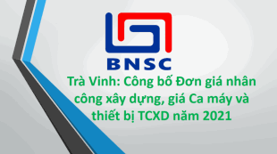 Trà Vinh: Công bố Đơn giá nhân công, giá ca máy năm 2021
