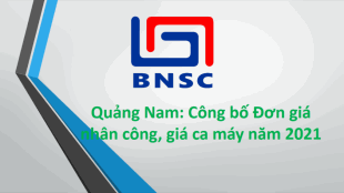 Quảng Nam: Công bố Đơn giá nhân công, giá ca máy năm 2021