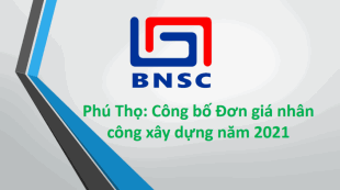 Phú Thọ: Công bố Đơn giá nhân công xây dựng năm 2021