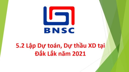 5.2 Lập Dự toán theo phương pháp bù trừ chênh lệch, giá Dự thầu tại Đắk Lắk năm 2021