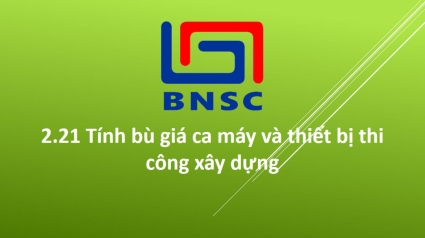 2.21 Tính bù giá ca máy và thiết bị thi công