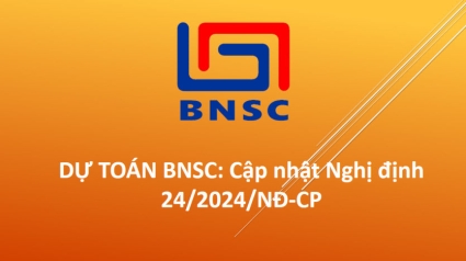 1.17 DỰ TOÁN BNSC: Cập nhật Nghị định 24/2024/NĐ-CP