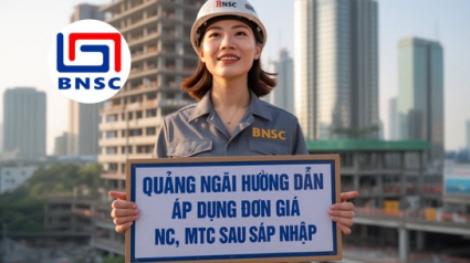 SXD Quảng Ngãi: Hướng dẫn 571/SXD-KTVL sử dụng thông tin đơn giá NC, MTC sau sáp nhập